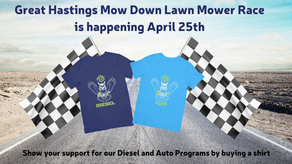 Hastings Mow Down Lawnmower Race is happening April 25th - Show your support for our Diesel and Auto Programs by buying a shirt